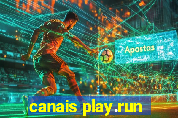 canais play.run